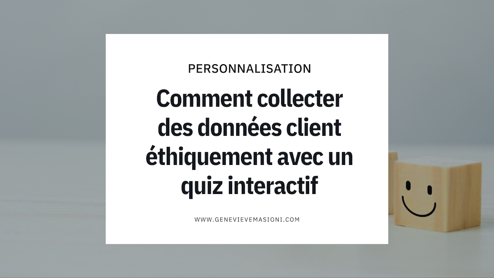 Collecter des données client éthiquement avec un quiz e-commerce interactif