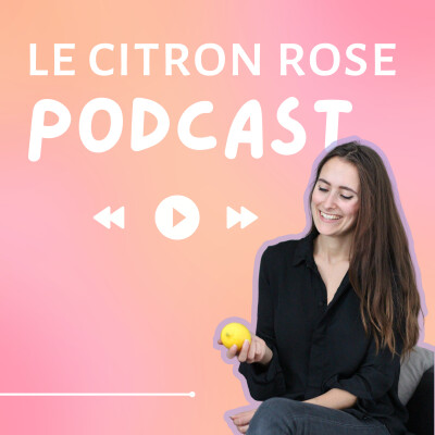 Couverture le citron rose podcast