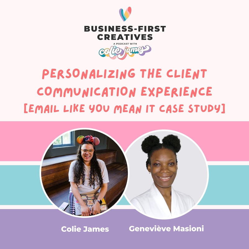 Cover for the the Business first creatives podcast by Colie James with Geneviève Masioni